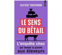 Le Sens Du Bétail - Vous Ne Mangerez Plus Jamais De La Même Façon
