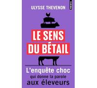 Le Sens du bétail: Vous ne mangerez plus jamais de la même façon