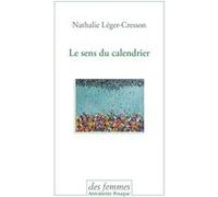 Le sens du calendrier Nathalie Léger-Cresson (Auteur)
