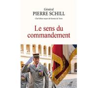 Le sens du commandement - Général Pierre Schill - Cerf - broché - Essai
