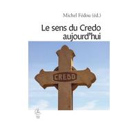 Le sens du crédo aujourd'hui