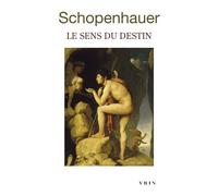 Le sens du destin - Arthur Schopenhauer - Vrin - broché - Essai