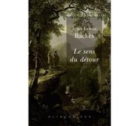 Le Sens du détour - Jean-Louis Backès - Klincksieck - broché - Essai