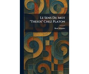Le Sens Du Mot "Theios" Chez Platon