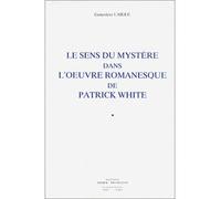 Le Sens du mystère dans l'œuvre romanesque de Patrick White - Geneviève Laigle - Didier-Erudition - broché - Revue