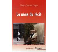 Le sens du récit Pour une approche esthétique de la narrativité contemporaine - PU Septentrion - Presses Universitaires Du Septen-Trion - broché - Etude