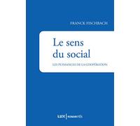 Le sens du social: La puissance de la coopération