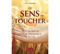 Le sens du toucher - Que la magie donne puissance à ta vie