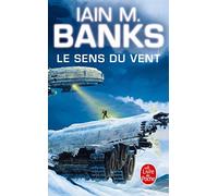 Le Sens du vent (Cycle de la Culture, Tome 6)