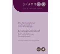 Le sens grammatical: Référentiel à l'usage des enseignants - Deuxième édition revue et augmentée