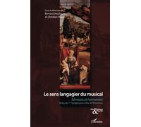 Le sens langagier du musical Sémiosis et hermenéia - Actes du 1er Symposium d'Aix-en-Provence - Bernard Vecchione - L'harmattan - broché - Essai