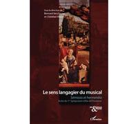 Le sens langagier du musical: Sémiosis et hermenéia Actes du 1er Symposium d'Aix-en-Provence
