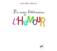 Le sens littéraire de l'humour Jean-Marc Moura (Auteur)