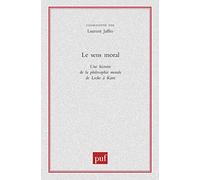 Le Sens Moral - Une Histoire De La Philosophie Morale De Locke À Kant