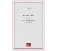 Le Sens Moral - Une Histoire De La Philosophie Morale De Locke À Kant