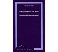 Le Sens Organisationnel - Le Cas Des Démarches De Qualité