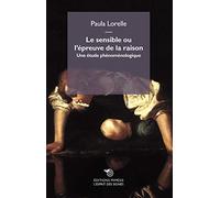 Le sensible ou l'épreuve de la raison : Une étude phénoménologique