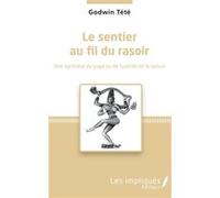 Le sentier au fil du rasoir Têtêvi Godwin Tété-Adjalogo (Auteur)