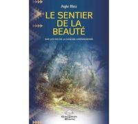 Le sentier de la beauté - Sur les pas de la sagesse amérindienne