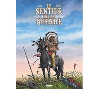Le Sentier de la guerre - Tome 03: Little Bighorn river