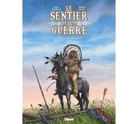 Le Sentier de la guerre - Tome 03 Marc Bourgne (Auteur), Didier Pagot (Dessinateur)