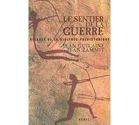 Le Sentier de la guerre : Visages de la violence préhistorique