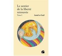 Le sentier de la liberté retrouvée - Tome I - Amiel - Du Pantheon Eds - broché - Témoignage