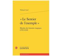 Le Sentier De L'exemple - Morales Des Histoires Tragiques (1559-1630)