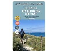 Le sentier des douaniers bretagne Ille-et-Vilaine, Côtes-D'Armor Finistère, Morbihan - Loïc Péton - Chamina Eds - broché - Guide