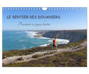 LE SENTIER DES DOUANIERS. Parcourir ce joyau breton. (Calendrier mural 2027 DIN A4 vertical), CALVENDO calendrier mensuel: Parcourir le Sentier des Douaniers, ce joyau breton.