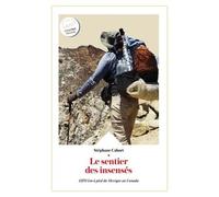 Le Sentier Des Insensés - 4270 Km À Pied Du Mexique Au Canada