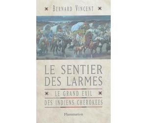 Le Sentier des larmes : Le Grand Exil des indiens Cherokees