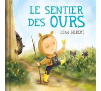 Le sentier des ours - Leah Gilbert - 1 2 3 Soleil - cartonné - Album jeunesse