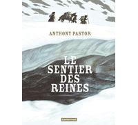 Anthony Pastor – Le Sentier des Reines – Bande dessinée – Cartonné
