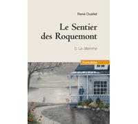 Le sentier des Roquemont, Tome 3 : Le dilemme