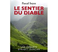 Le Sentier du Diable Une enquête d'Eliott Duncan - Pascal Soyez - Librinova - broché - Roman