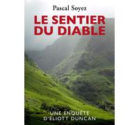 Le Sentier du Diable Une enquête d'Eliott Duncan - Pascal Soyez - Librinova - broché - Roman