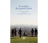 Collectif – Le Sentier du Grand Paris – Un quide de randonnée