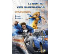 Le sentier des superhéros - Pour une nouvelle culture occidentale