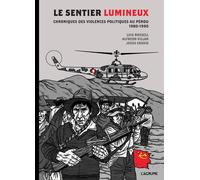 Le Sentier lumineux - Chroniques des violences politiques au Pérou 1980-1990 Chroniques des violences politiques au Pérou, 1980-1990 - Rossell Luis - L'agrume - relié - Bande dessinée