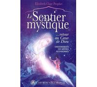 Le Sentier Mystique ...Retour Au Coeur De Dieu