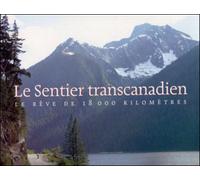 Le sentier transcanadien Le rêve de 18000 kilomètres - GERRY L'ORANGE - Ulysse Guide De Voyage - relié - Beau livre