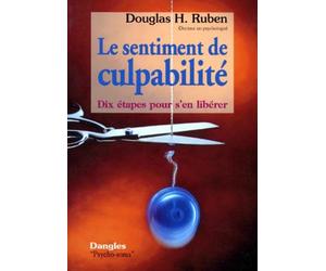 Le Sentiment de culpabilité : 10 étapes pour s'en sortir