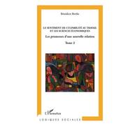 Le sentiment de culpabilité au travail et les sciences humaines (Tome 2) Les promesses d'une nouvelle relation - Bénédicte Berthe - L'harmattan - broché - Livre