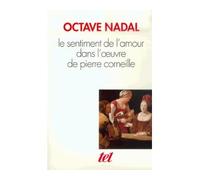 Le Sentiment de l'amour dans l'oeuvre de Pierre Corneille - Octave Nadal - Gallimard - broché - Livre