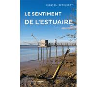Le sentiment de l'estuaire - Chantal Detcherry - Le Festin Eds - broché - Roman