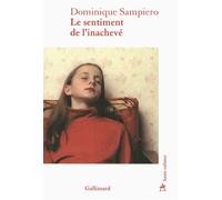 Le sentiment de l'inachevé - Dominique Sampiero - Gallimard - broché - Roman
