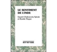 Le sentiment de l'Inde Gayatri Chakravorty Spivak (Auteur), Romila Thapar (Auteur), Mamadou Diouf (Postface), Jean-Baptiste Naudy (Traduction)