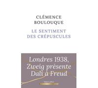 Clémence Boulouque – Le Sentiment des crépuscules – Éditions Robert Laffont
