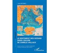 José Antunes – Le sentiment des océans dans l’œuvre de Camille Vallaux – Essai – Broché